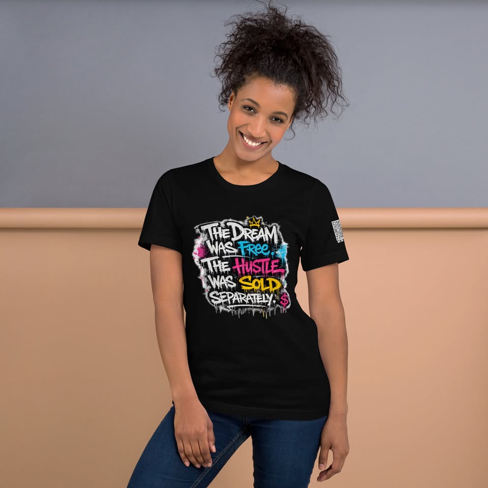 The Dream is Free, The Hustla is Sold Separately - Short Sleeve T-Shirt